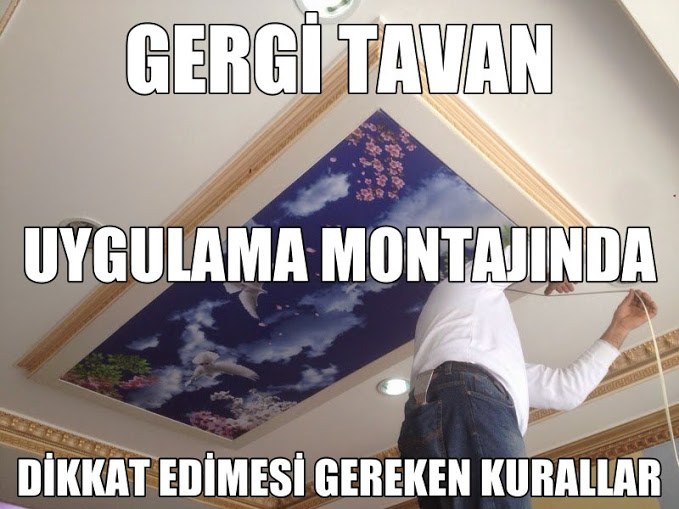 barissol gergi tavan, gergi tavan �s�tma, gergi tavan montaj�nda dikkat edilmesi gerekenler, gergi tavan montaj�, barissol kuma�, gergi tavan
